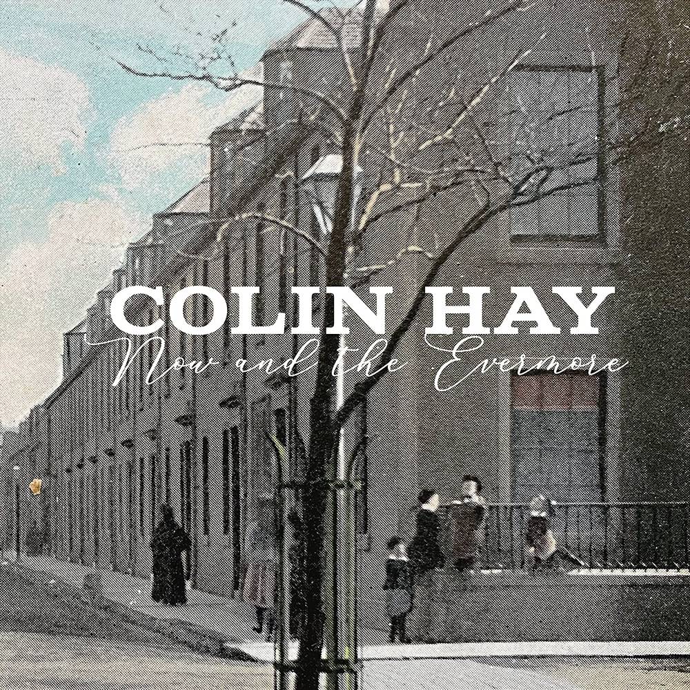 Colin Hay - Now And The Evermore (Indie Exclusive, Silver Vinyl) (LP)