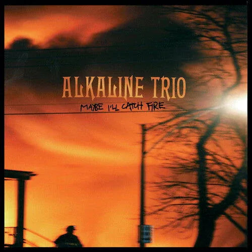 Alkaline Trio - Maybe I'll Catch Fire (Vinyl) - Joco Records