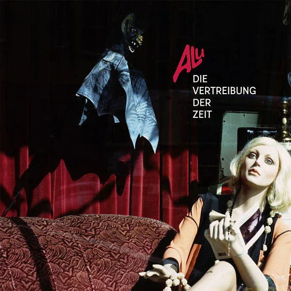 Alu - Die Vertreibung Der Zeit (1980-1986) (Vinyl) - Joco Records