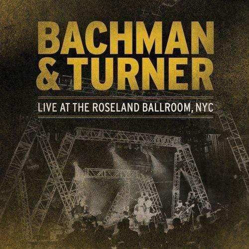 Bachman & Turner - Live At The Roseland Ballroom Nyc (Vinyl) - Joco Records
