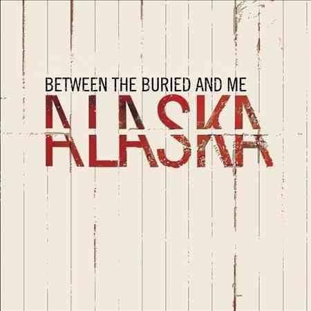 Between The Buried & - Alaska 2X LP - Joco Records
