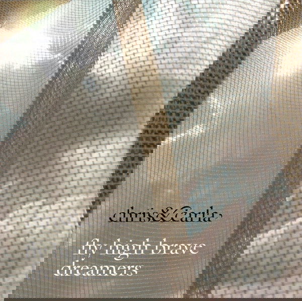 Chris & Carla - Fly High Brave Dreamers (Vinyl) - Joco Records