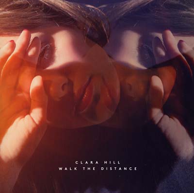 Clara Hill - Walk The Distance (Vinyl) - Joco Records