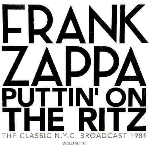 Frank Zappa - Puttin On The Ritz: New York 81 Vol.1 (Vinyl) - Joco Records