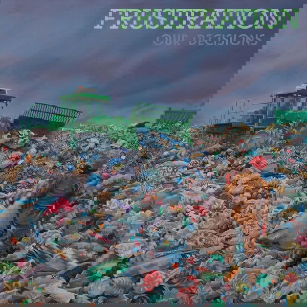Frustration - Our Decisions (Vinyl) - Joco Records