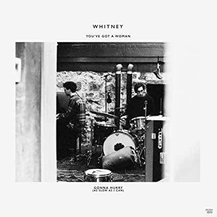 Whitney - You'Ve Got A Woman / Gonna Hurry (As Slow As I Can) (Vinyl) - Joco Records