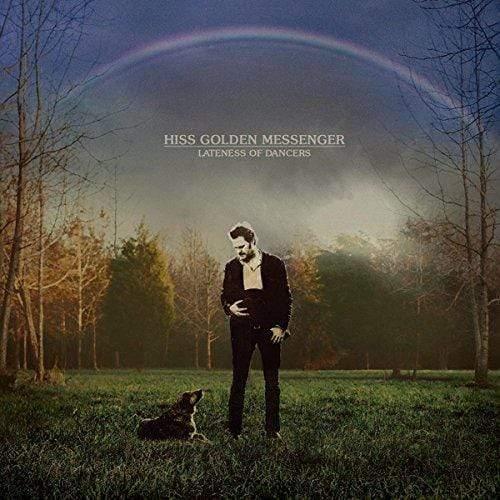 Hiss Golden Messenger - Lateness Of Dancers (Vinyl) - Joco Records
