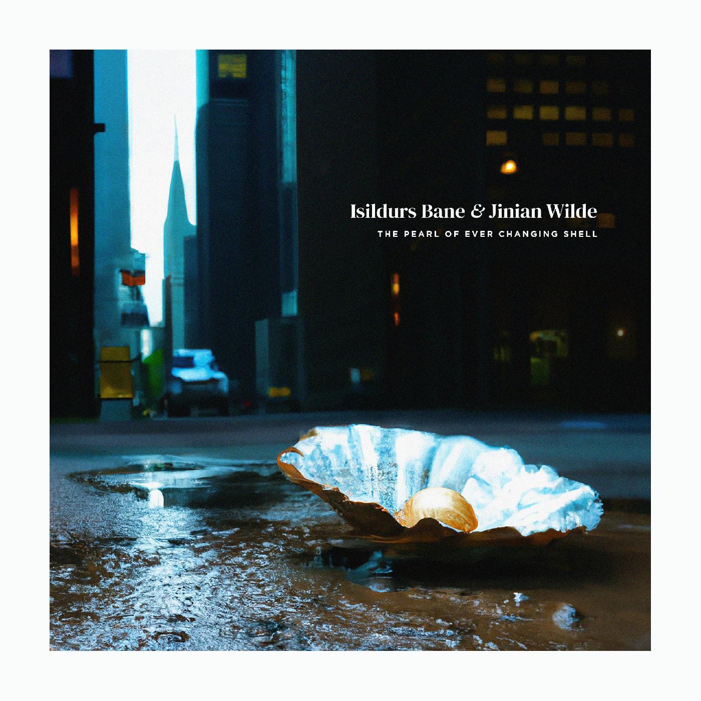 Isildurs Bane & Jinian Wilde - The Pearl Of Ever Changing Shell (Vinyl) - Joco Records