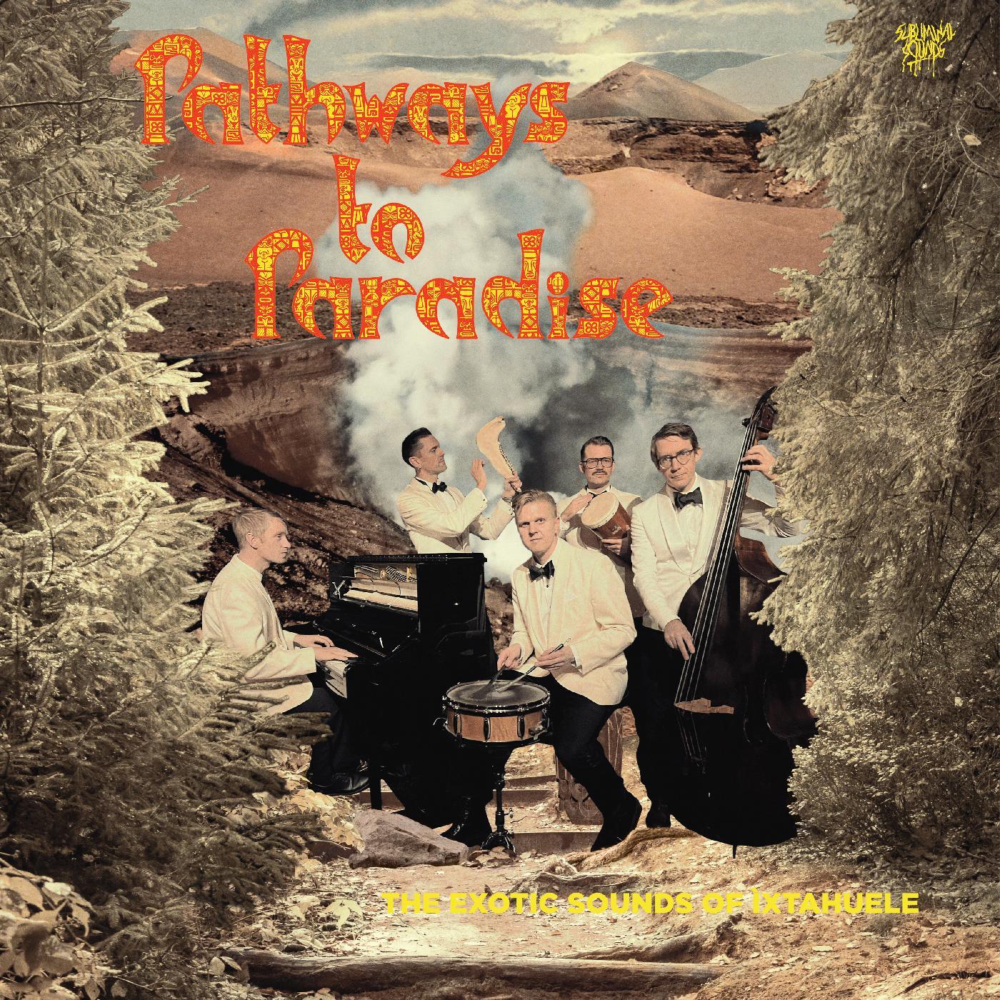 Ixtahuele - Pathways To Paradise (Curious Yellow Vinyl) - Joco Records