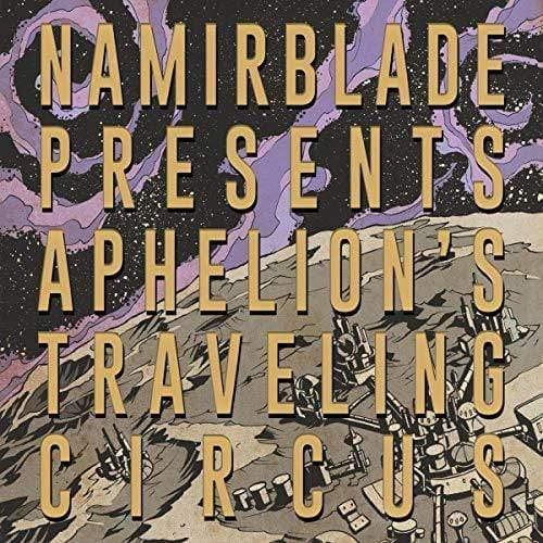 Namir Blade - Aphelion's Traveling Circus (Vinyl) - Joco Records
