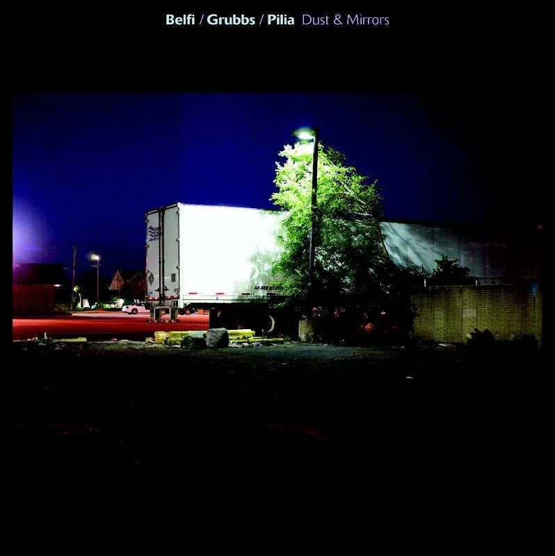 Belfi/Grubbs/Pilia - Dust & Mirrors (Vinyl) - Joco Records
