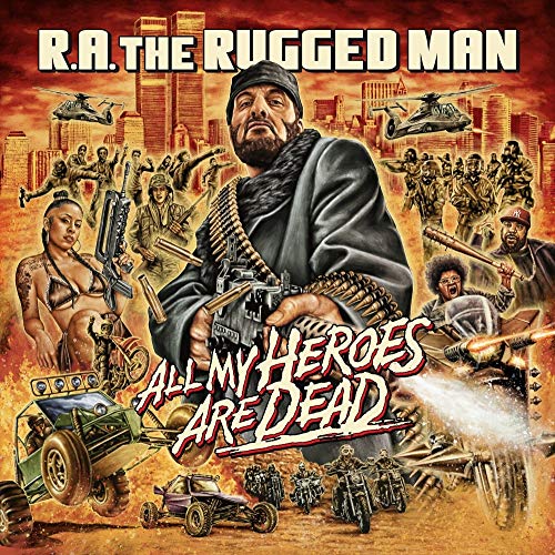 R.A. the Rugged Man - All My Heroes Are Dead