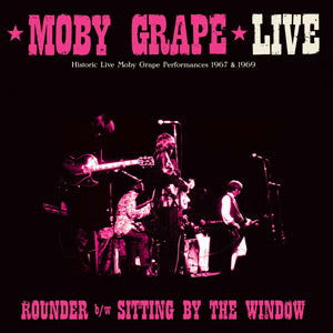 Moby Grape - Moby Grape Live: Rounder / Sitting By The Window (Vinyl) - Joco Records