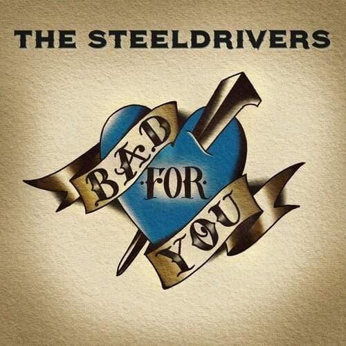 Steeldrivers - Bad For You (Vinyl) - Joco Records