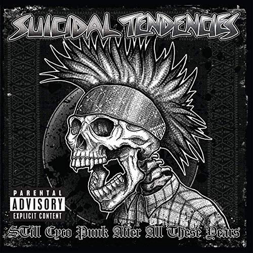 Suicidal Tendencies - Still Cyco Punk After All These Years