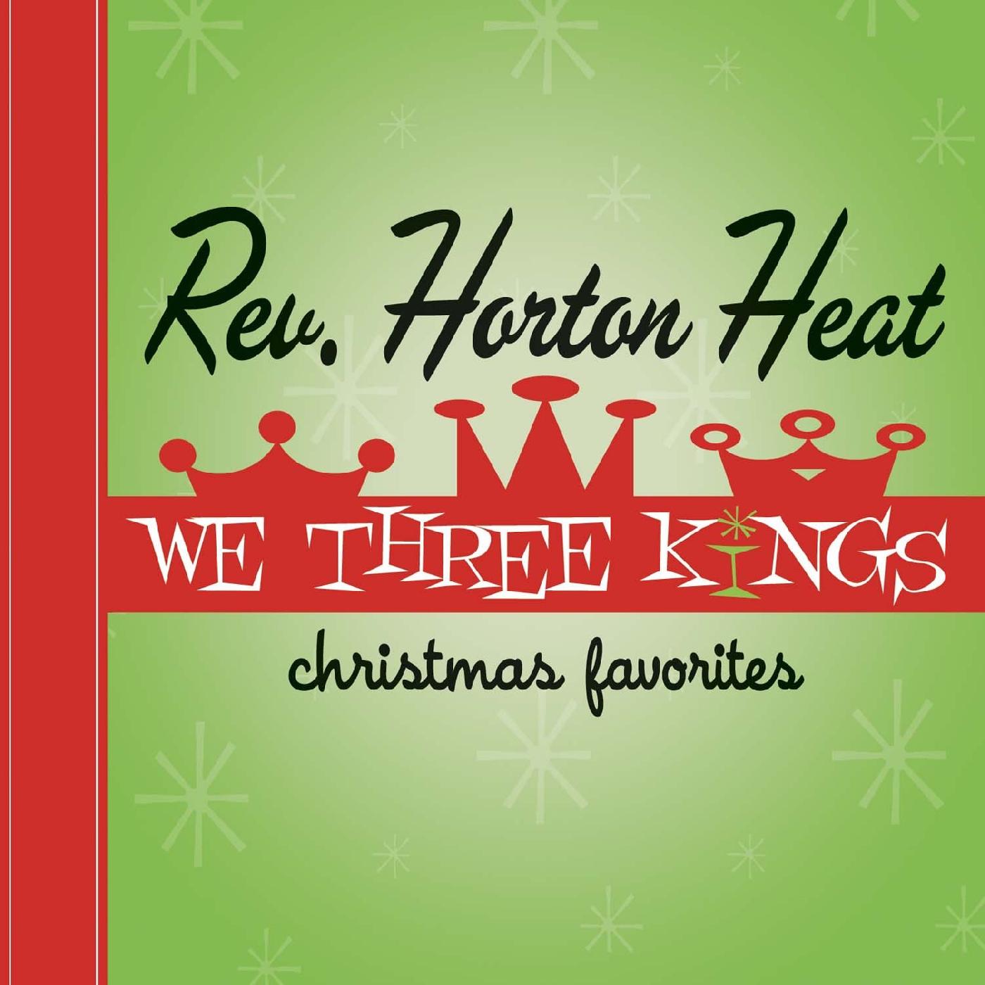 The Reverend Horton Heat - We Three Kings (Opaque Green Vinyl) - Joco Records