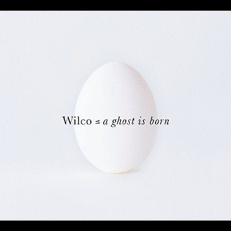 Wilco - A GHOST IS BORN