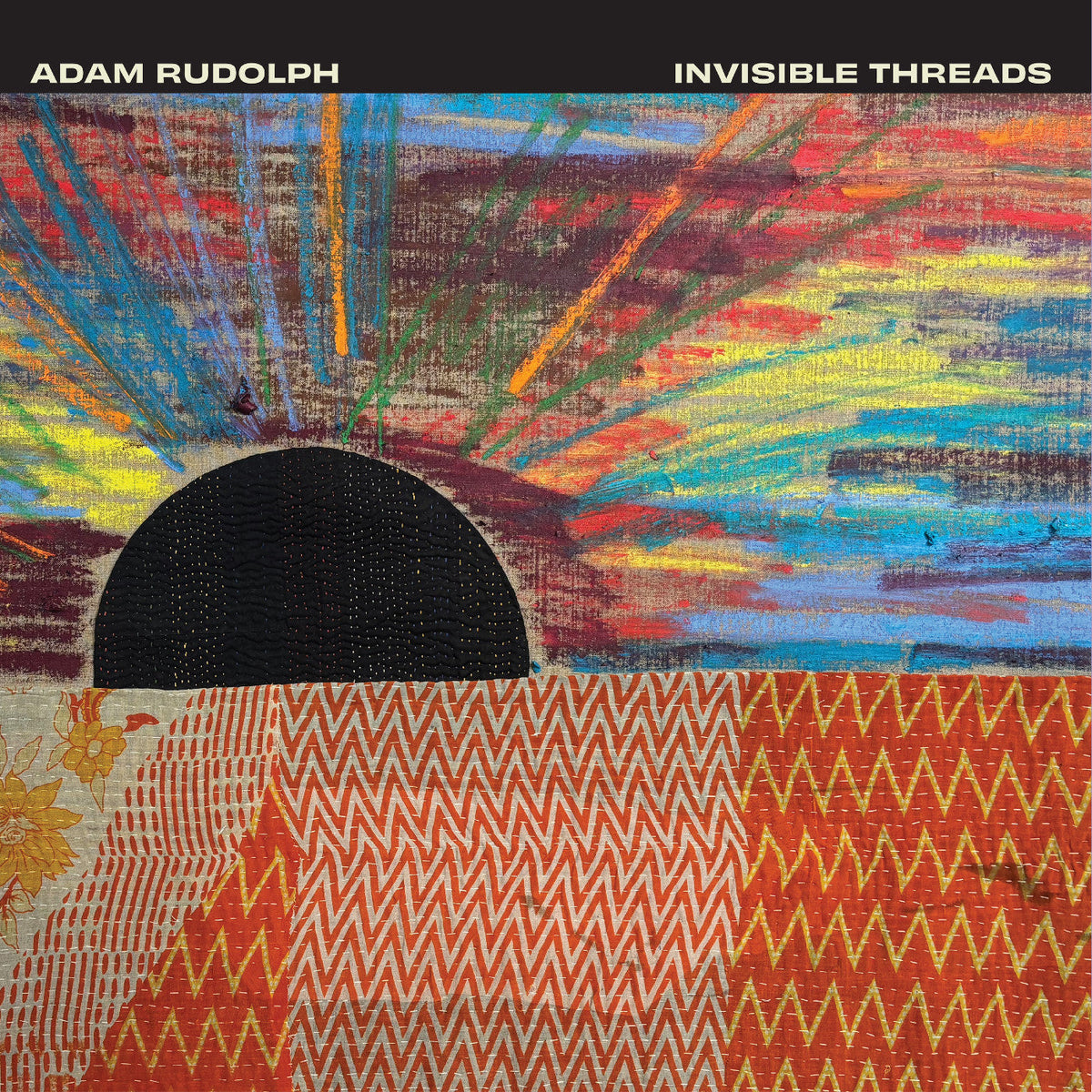 Adam Rudolph - Invisible Threads