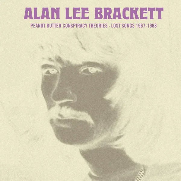 Alan Lee Brackett - Peanut Butter Conspiracy Theories: Lost Songs 1967-1968 (LP) - Joco Records
