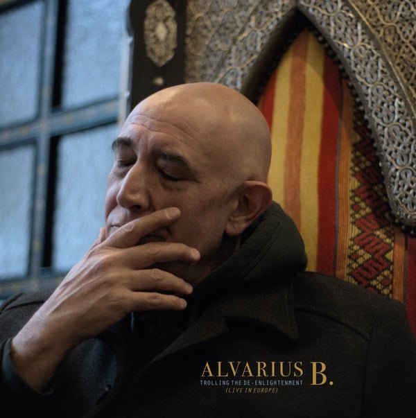 Alvarius B. - Trolling The De - Enlightenment (Live In Europe) (LP) - Joco Records