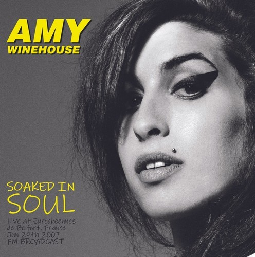 Amy Winehouse - Soaked In Soul: Live At Eurorockeennes De Belfort, France - June 29th, 2007 (Import)