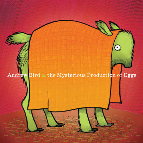 Andrew Bird - Mysterious Production of Eggs (20th Anniversary Edition)