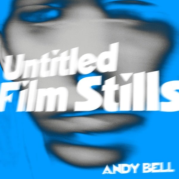 Andy Bell - Untitled Film Stills (10 - Inch EP) - Joco Records