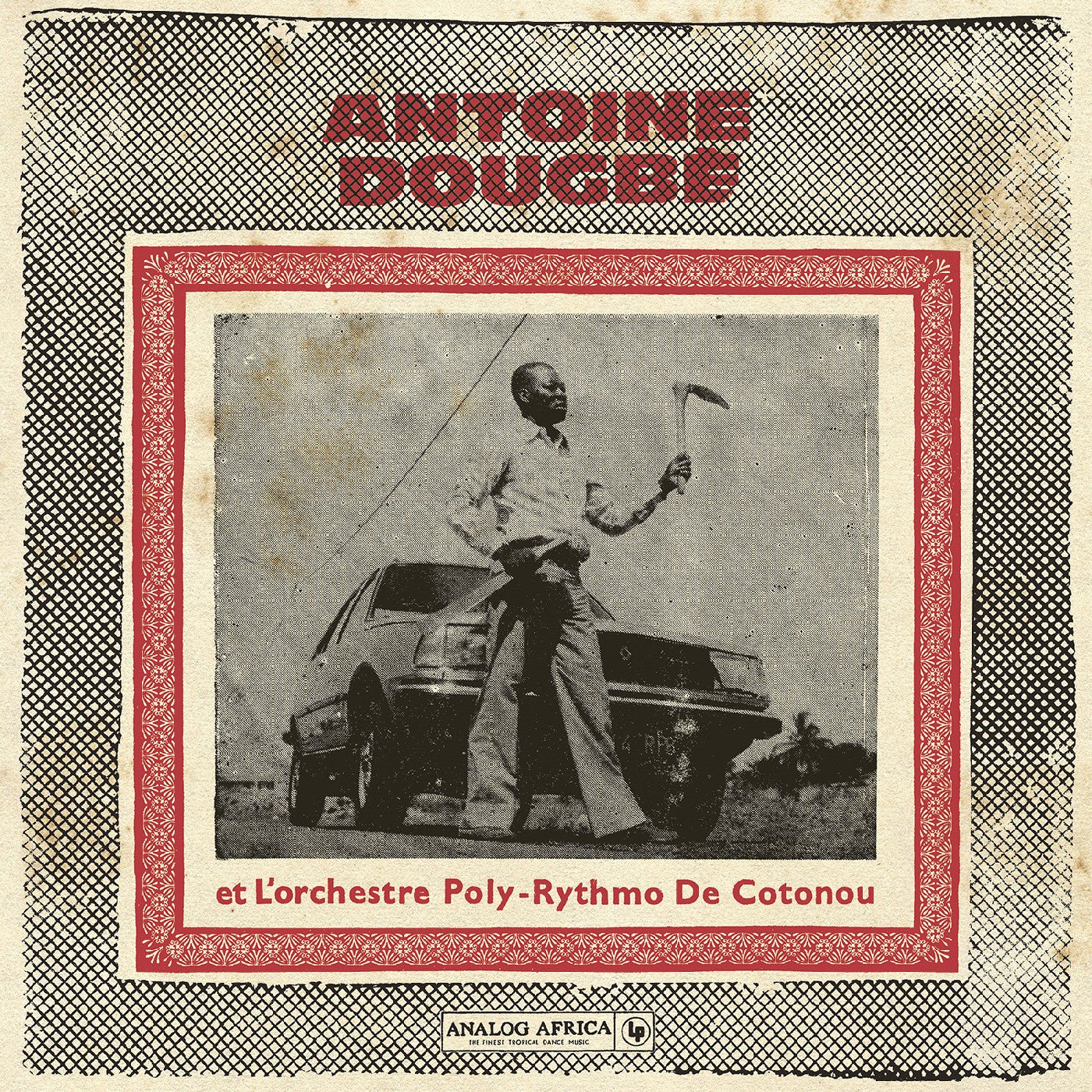 Antoine Dougbe Et L'Orchestre Poly - Rythmo De Coton - Antoine Dougbe Et L'Orchestre Poly - Rythmo De Cotonou (Analog Africa No.44) (2 LP) - Joco Records