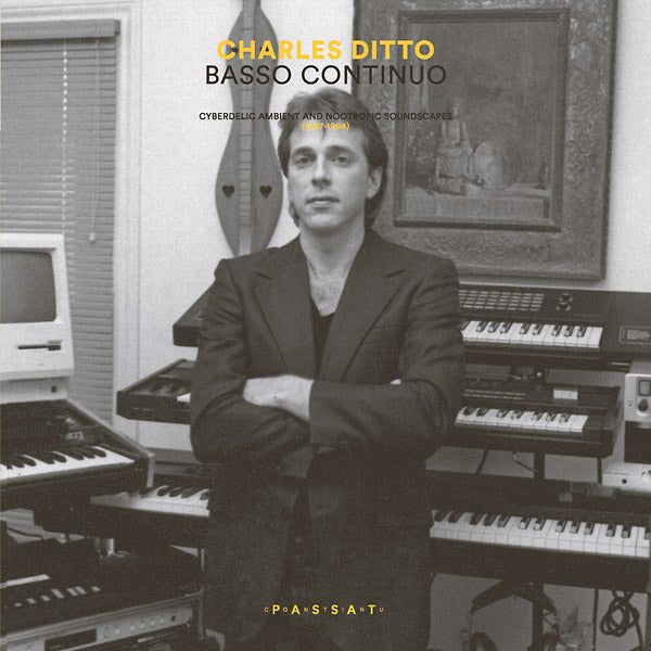 Charles Ditto - Basso Continuo: Cyberdelic Ambient And Nootropic Soundscapes (1987 - 1994) (LP) - Joco Records