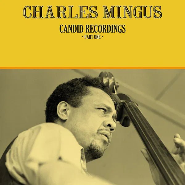 Charles Mingus - Candid Recordings, Part One (LP) - Joco Records