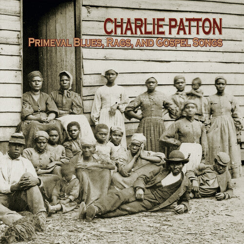 Charlie Patton - Primeval Blues, Rags, And Gospel Songs (RSD 4.18.26)