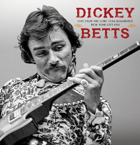 Dickey Betts - Live From The Lone Star Roadhouse New York City 1988 (2 LP)