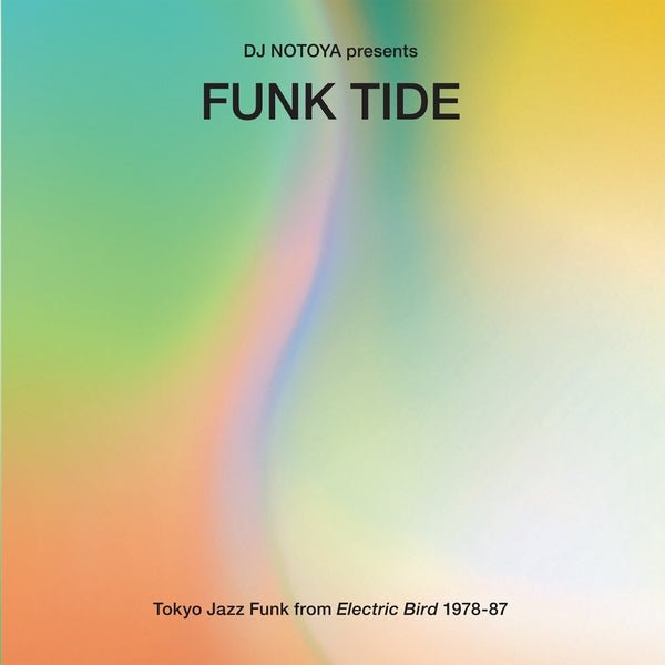 Dj Notoya - Funk Tide: Tokyo Jazz - Funk From Electric Bird 1978 - 87 (LP) - Joco Records