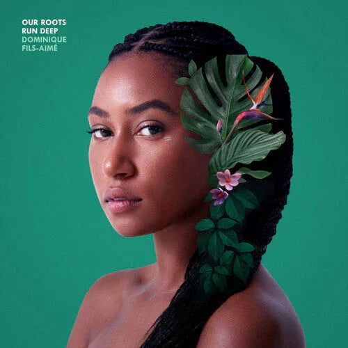 Dominique Fils-Aime - Our Roots Run Deep (180 Gram Vinyl)
