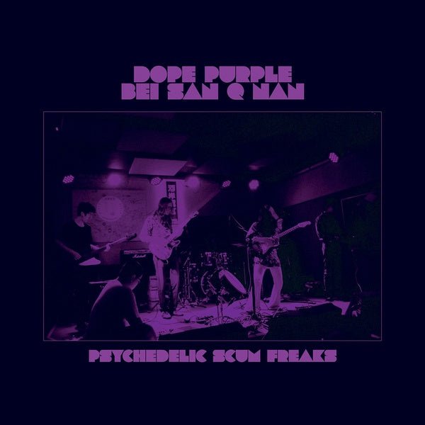 Dope Purple & Bei San Q Nan - Psychedelic Scum Freaks (2 LP) - Joco Records