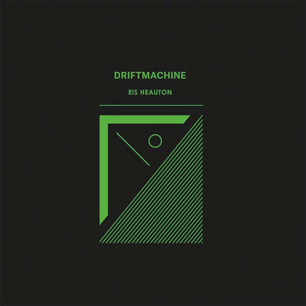 DRIFTMACHINE - Eis Heauton