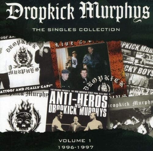 Dropkick Murphys - The Singles Collection: Volume 1 1996-1997