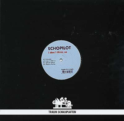 Echopilot - I Don't Think So (12 - Inch Vinyl) - Joco Records