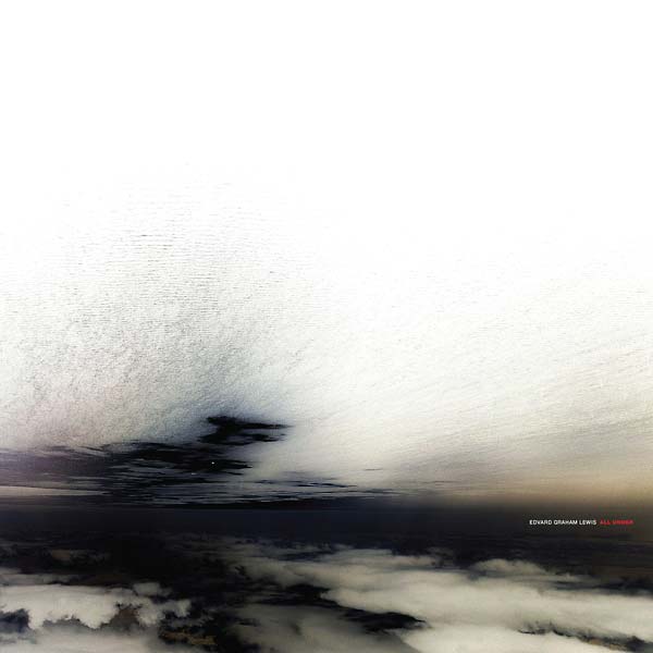 EDVARD GRAHAM LEWIS - All Under