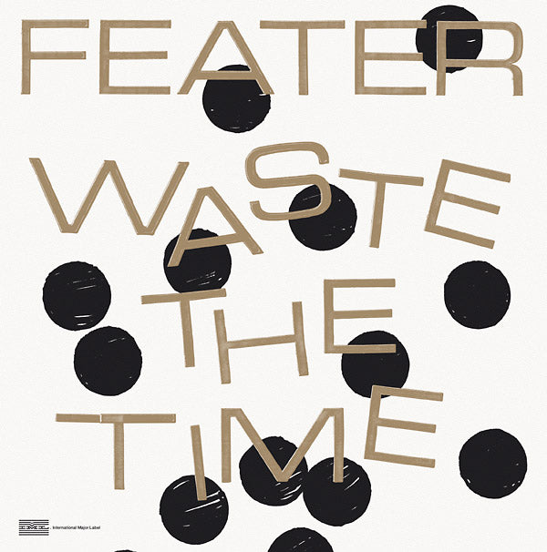 FEATER - Waste The Time