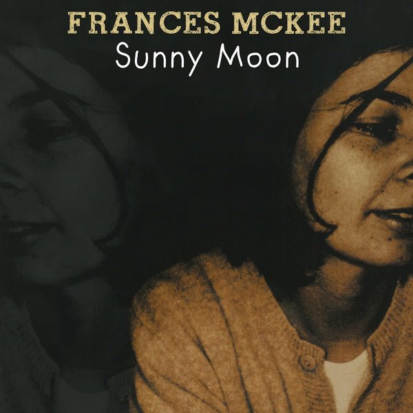 Frances Mckee - Sunny Moon (LP) - Joco Records