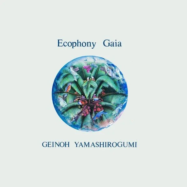 Geinoh Yamashirogumi - Ecophony Gaia (Vinyl) - Joco Records