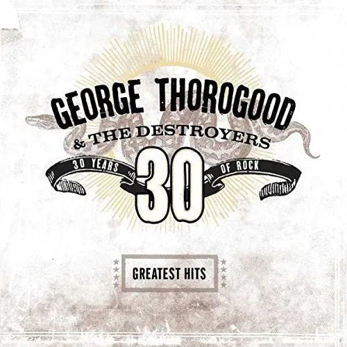 George Thorogood / Destroyers - Greatest Hits: 30 Years Of Rock (2 LP) - Joco Records