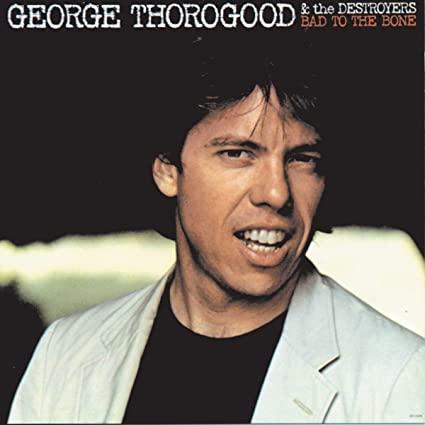 George Thorogood & The Destroyers - Bad To The Bone (180 Gram, Import) (LP) - Joco Records