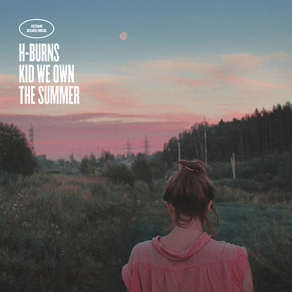 H-BURNS - Kid We Own The Summer