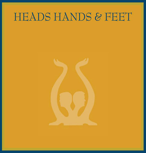 HEADS HANDS & FEET - Heads Hands & Feet