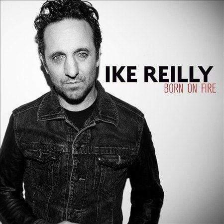 Ike Reilly - Born On Fire (LP)