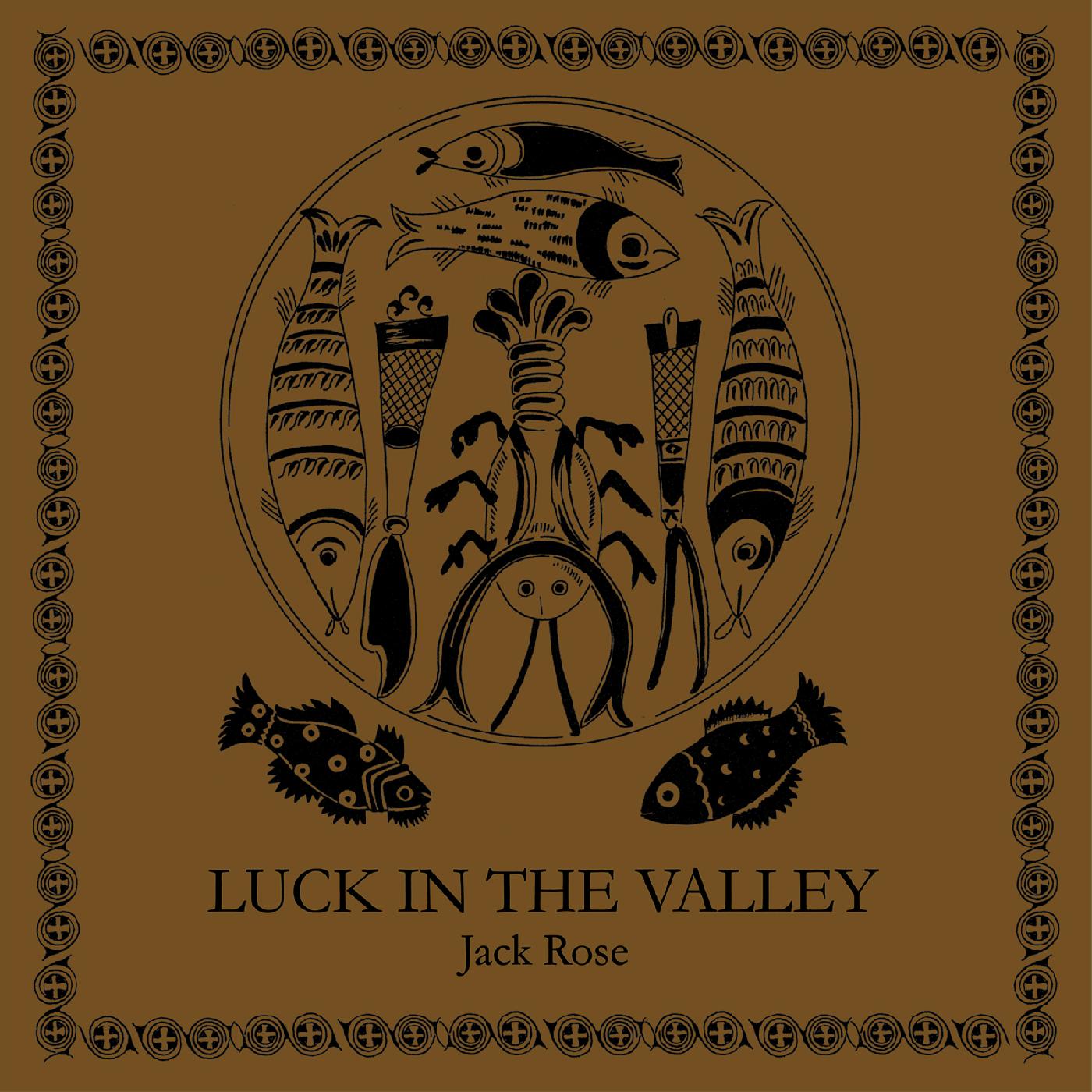 Jack Rose - Luck in the Valley (BROWN VINYL)