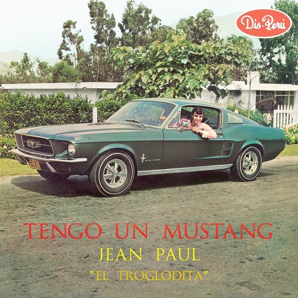 Jean Paul "El Troglodita" - Tengo Un Mustang (LP) - Joco Records