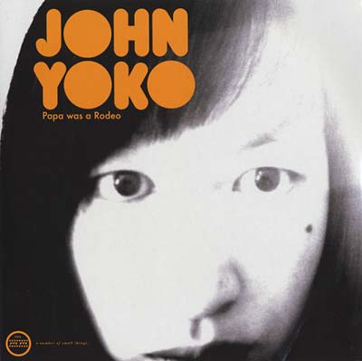 John Yoko - Papa Was A Rodeo (7 - Inch Single) - Joco Records